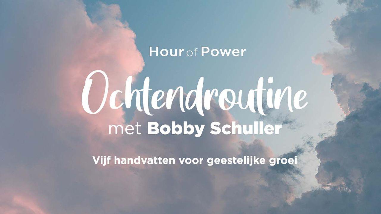 Ochtendroutine met Bobby Schuller