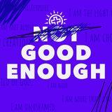 Not Good Enough: A Study of God's Love for Us