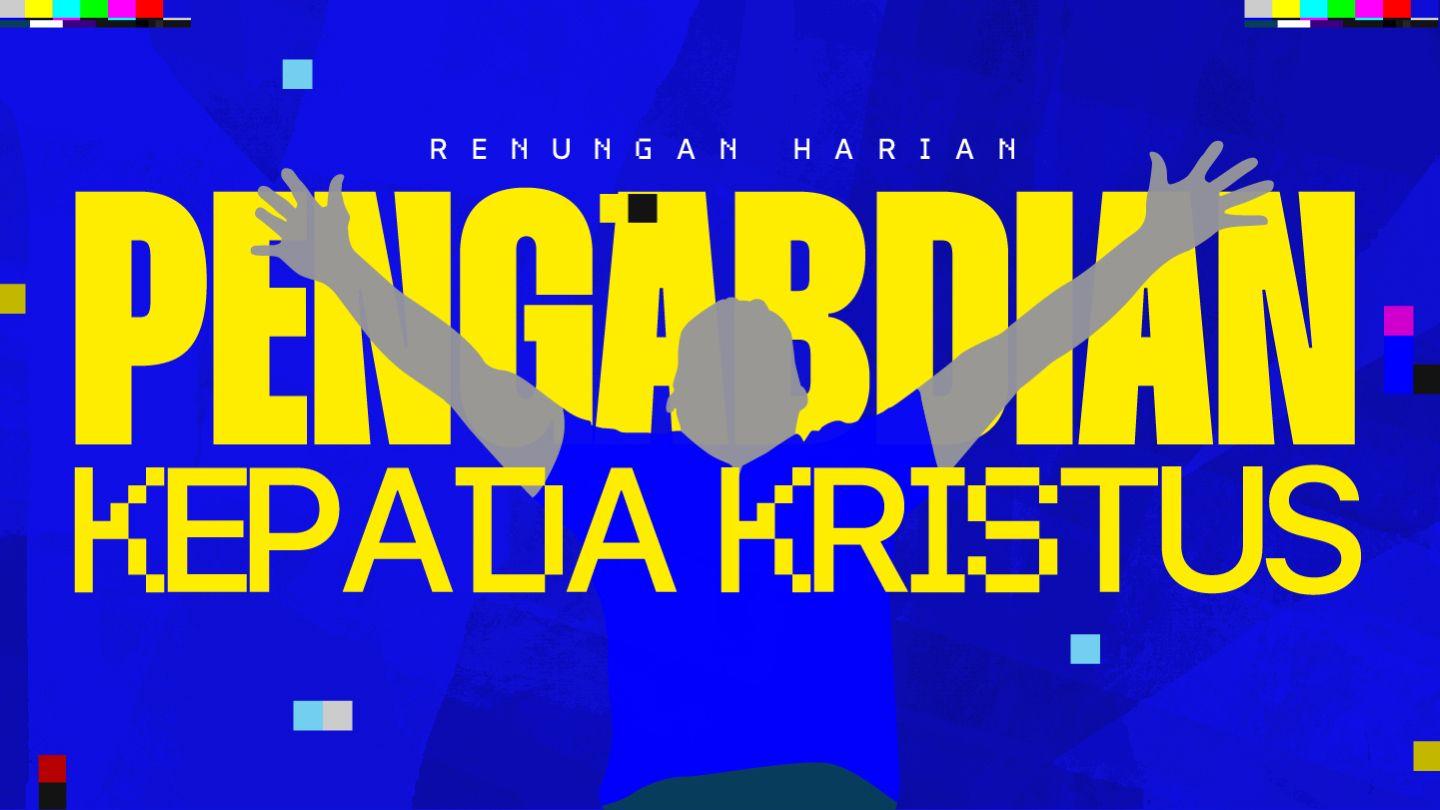 Pengabdian Kepada Kristus Yohanes 2:6-7 Perjanjian Baru: Alkitab Mudah Dibaca