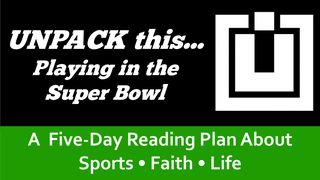 Unpack This...Playing In The Super Bowl Romans 2:6 New American Standard Bible - NASB 1995