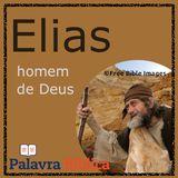 Elias, Homem de Coragem, Homem de Fé, Homem de Deus