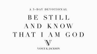 Be Still And Know That I Am God Galatians 5:1-22 King James Version