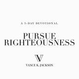 Pursue Righteousness
