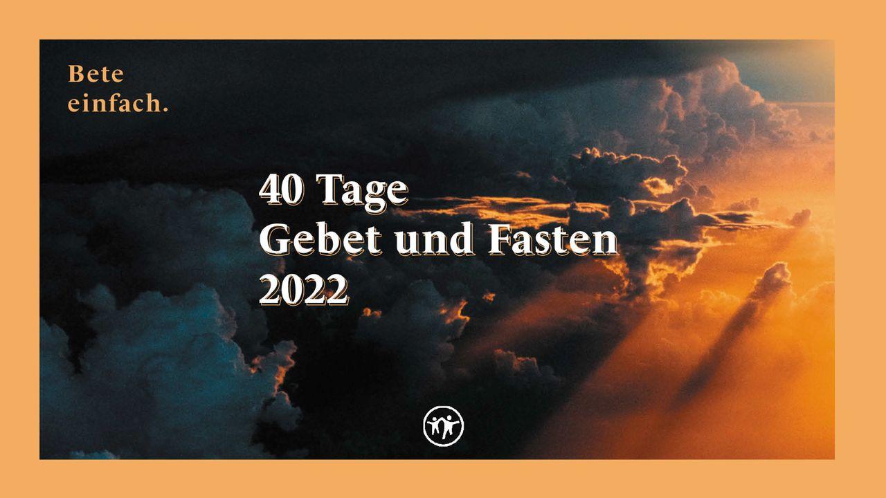 40 Tage Gebet und Fasten 2022