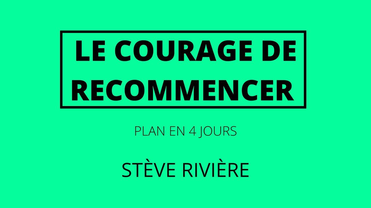 Le Courage De Recommencer 