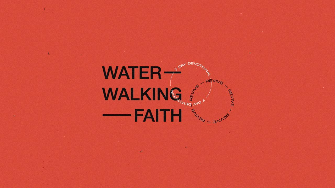 Water-Walking Faith