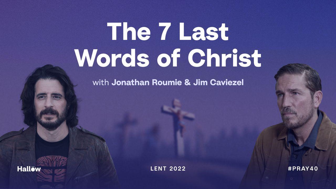 The 7 Last Words of Christ With Jim Caviezel