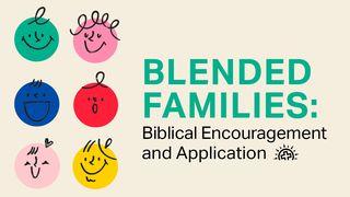 Blended Families: Biblical Application and Encouragement Ibtido 21:12 Muqaddas Kitob
