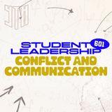 Student Leadership 601: Conflict and Communication 