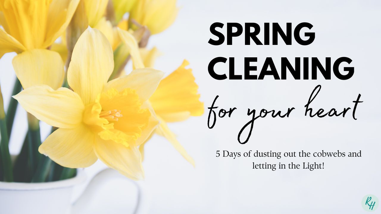 Spring Cleaning for Your Heart