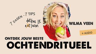 Nieuwe ochtendrituelen: 7 dagen, 7 tips ကမ္ဘာဦးကျမ်း 5:24 မြန်​​​မာ့​​​စံ​​​မီ​​​သမ္မာ​​​ကျမ်း​​
