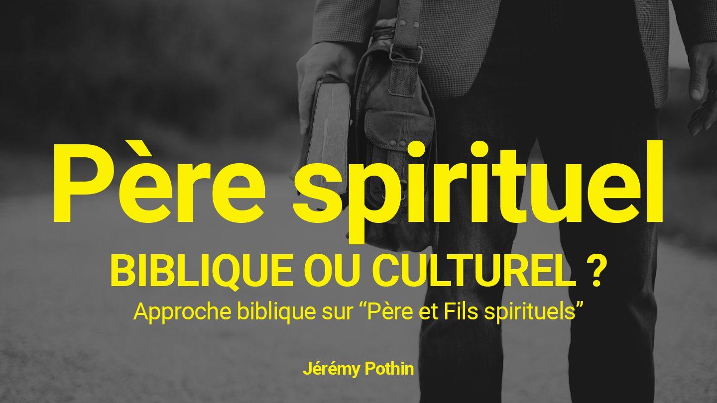 Père spirituel : biblique ou culturel ? Actes 16:1-10 Parole de Vie 2017