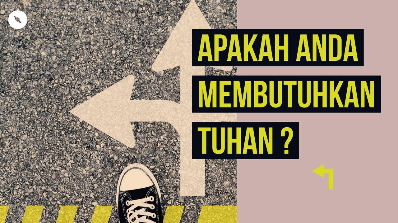 Apakah Anda Membutuhkan Tuhan?