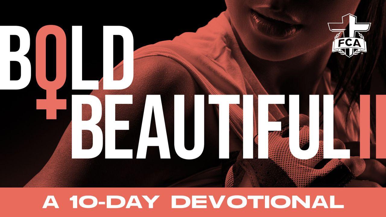 Bold and Beautiful II