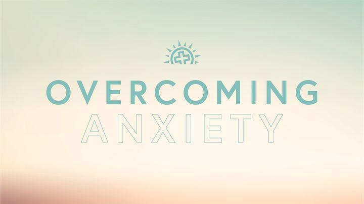 Overcoming Anxiety