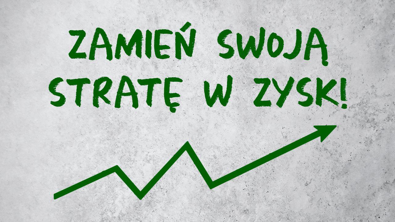 Zamień swoją stratę w zysk