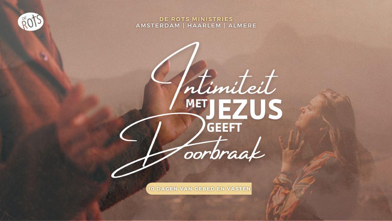 Intimiteit met Jezus geeft doorbraak