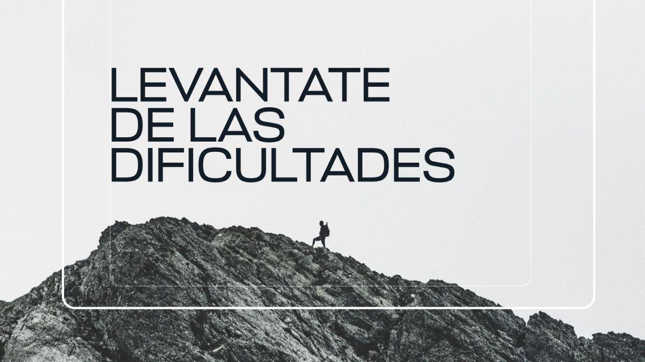 Levántate de las Dificultades