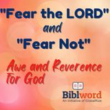 Fear the Lord and Fear Not; Awe and Reverence for God