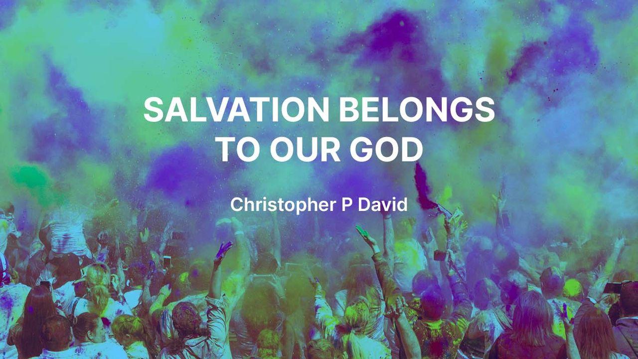 Salvation Belongs to the Lord