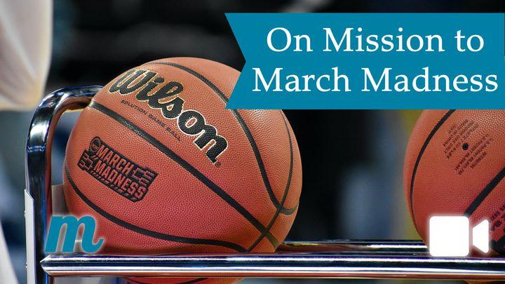 On Mission to March Madness