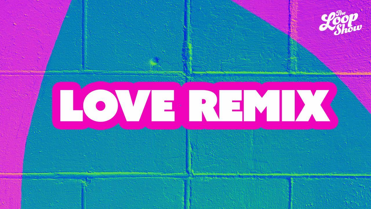 Love Remix