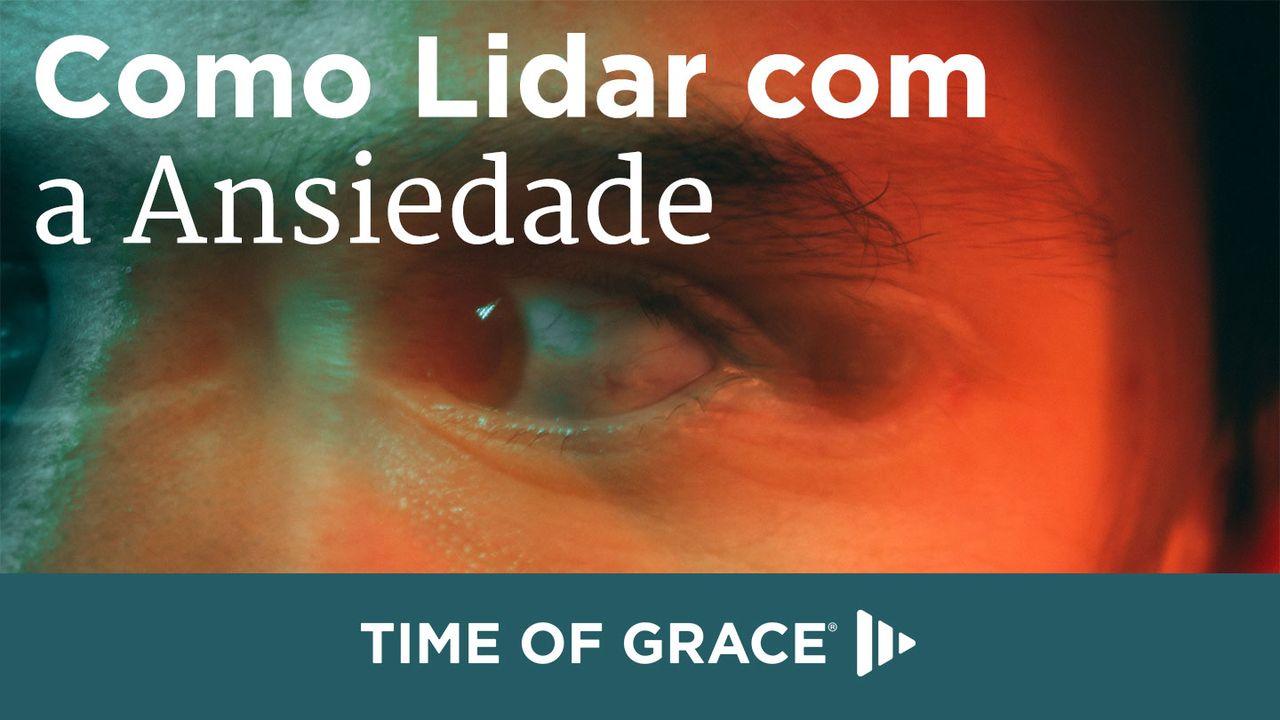 Como Lidar com a Ansiedade