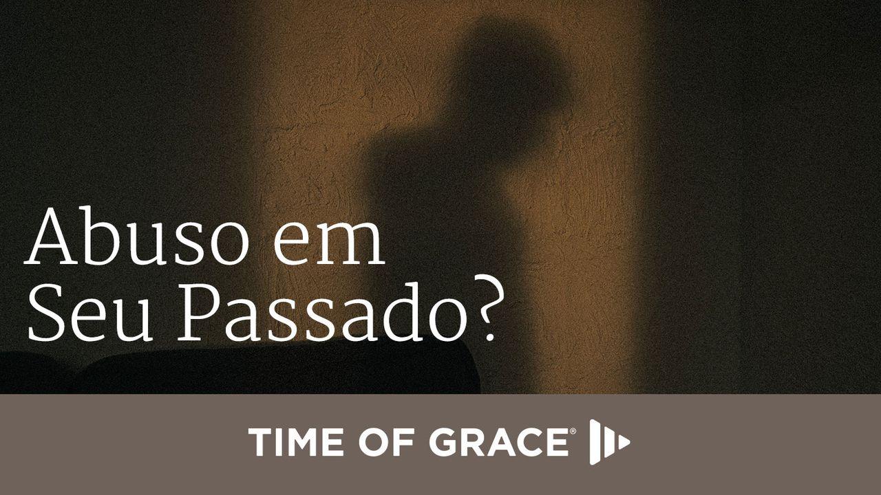 Abuso em Seu Passado?