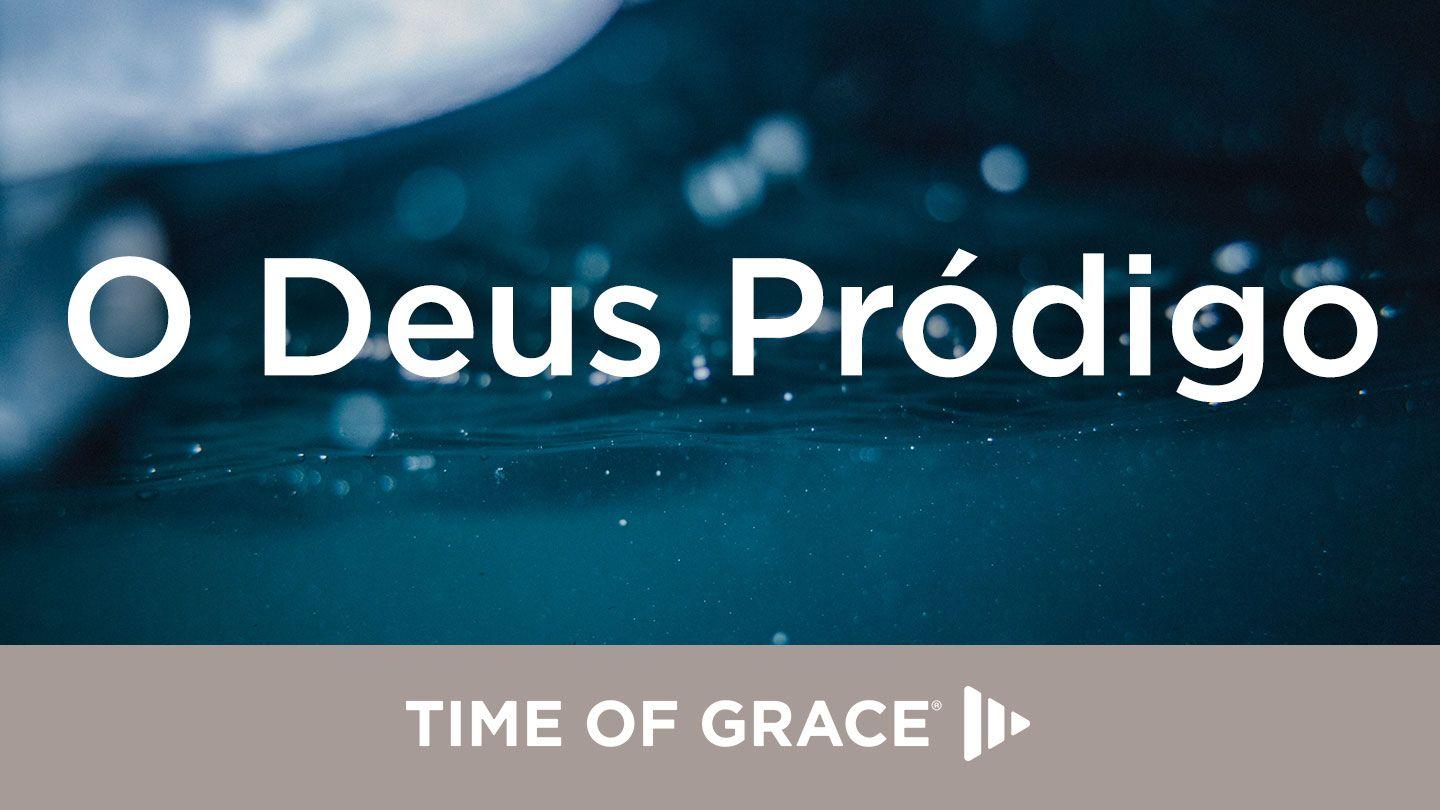 O Deus Pródigo Lucas 15:20-24 Nova Tradução na Linguagem de Hoje