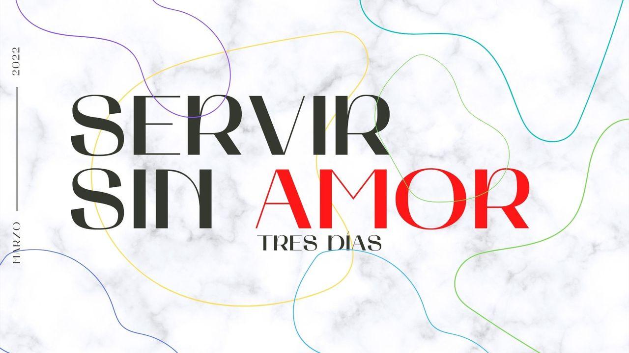 Servir sin amor