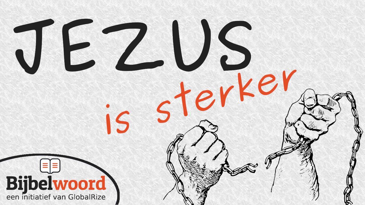 Jezus Is Sterker