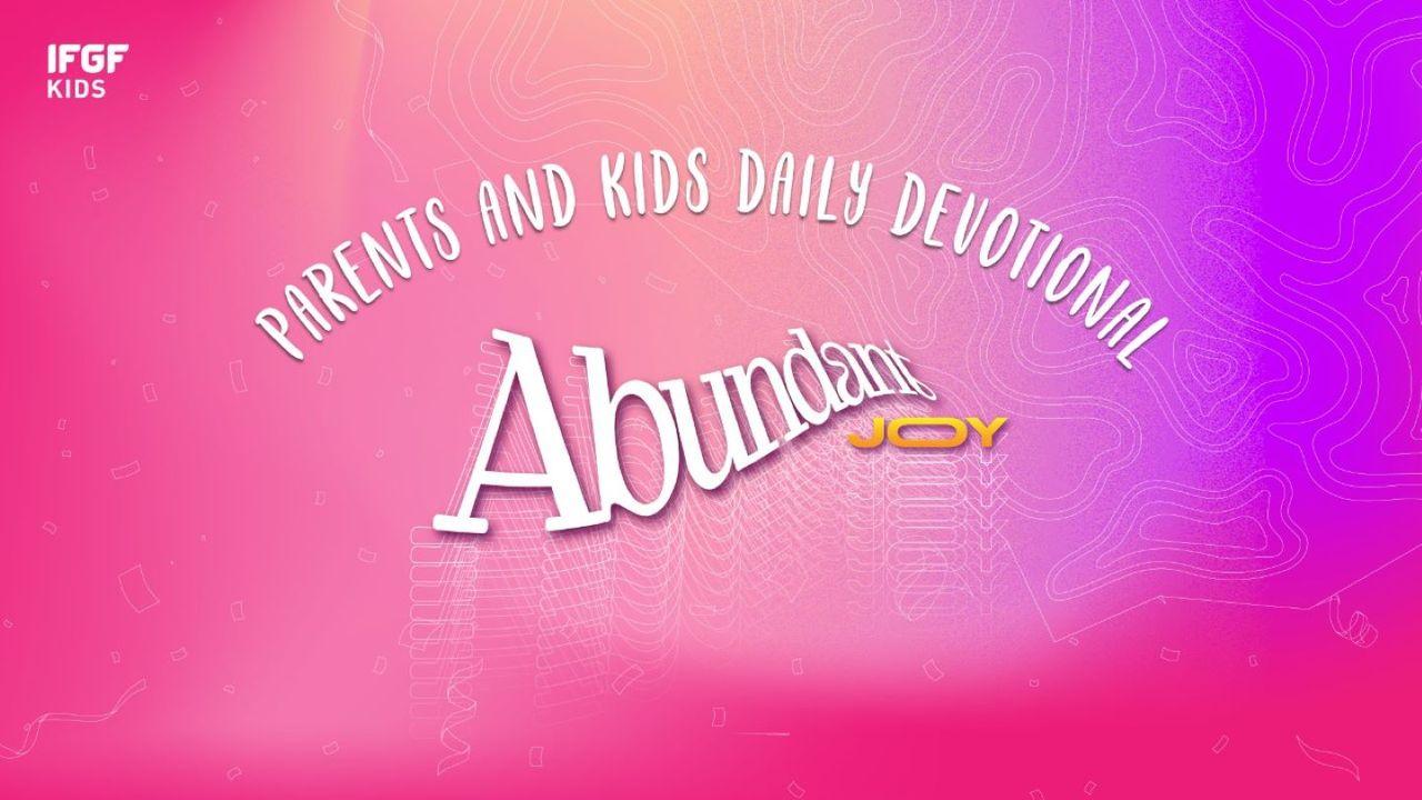 Parents and kids daily devotional abundant joy 