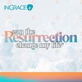 Can the Resurrection Change My Life?