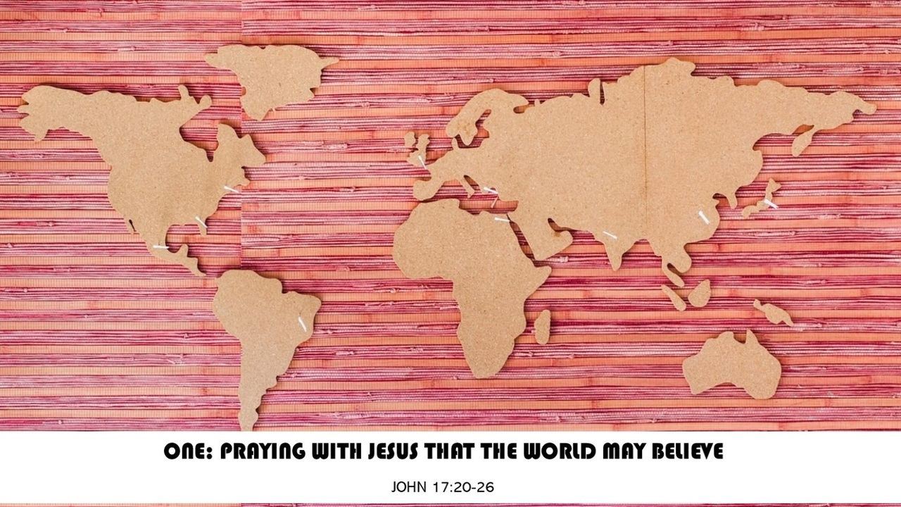 One: Praying With Jesus That the World May Believe