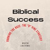 Biblical Success - Running Our Race - the "D" Vine Strategy