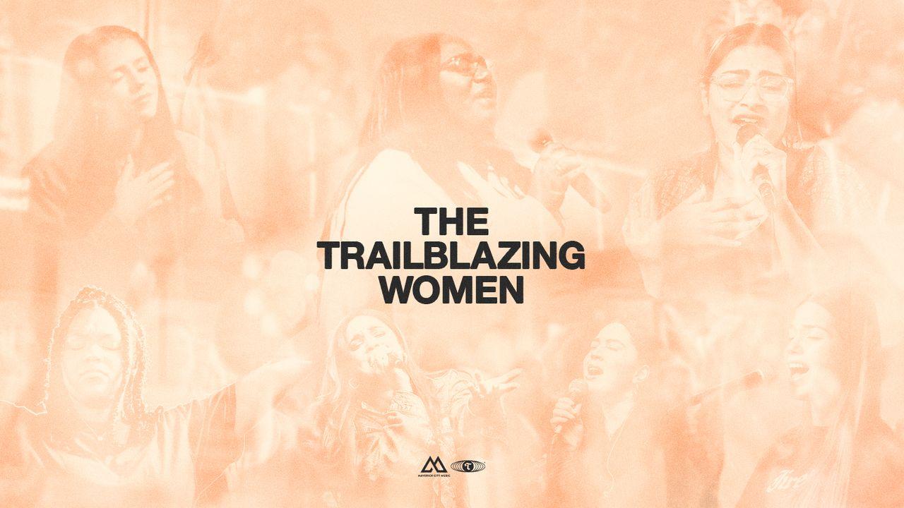 The Trailblazing Women