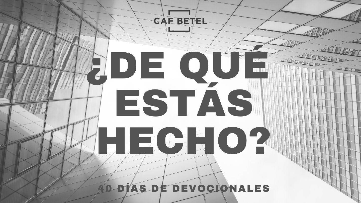 ¿De Que Estas Hecho?