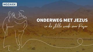 Onderweg met Jezus – Leesplan voor de stille week Лукъа 22:20 Сыйлы Китап Янгы Разилешивню