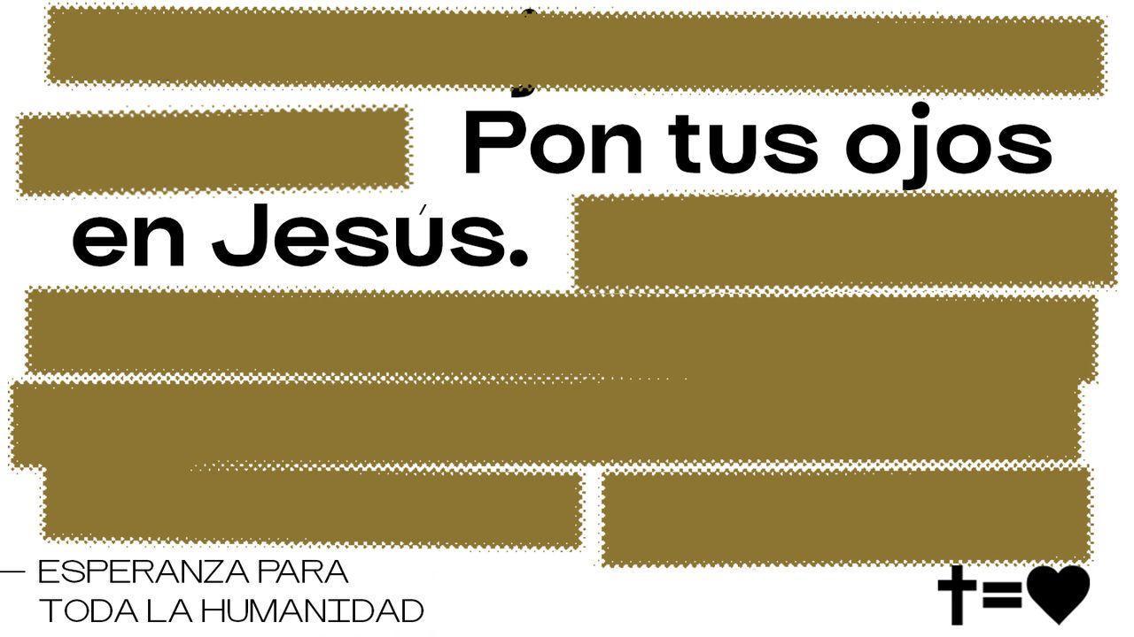 Pon tus ojos en Jesús - Semana Santa