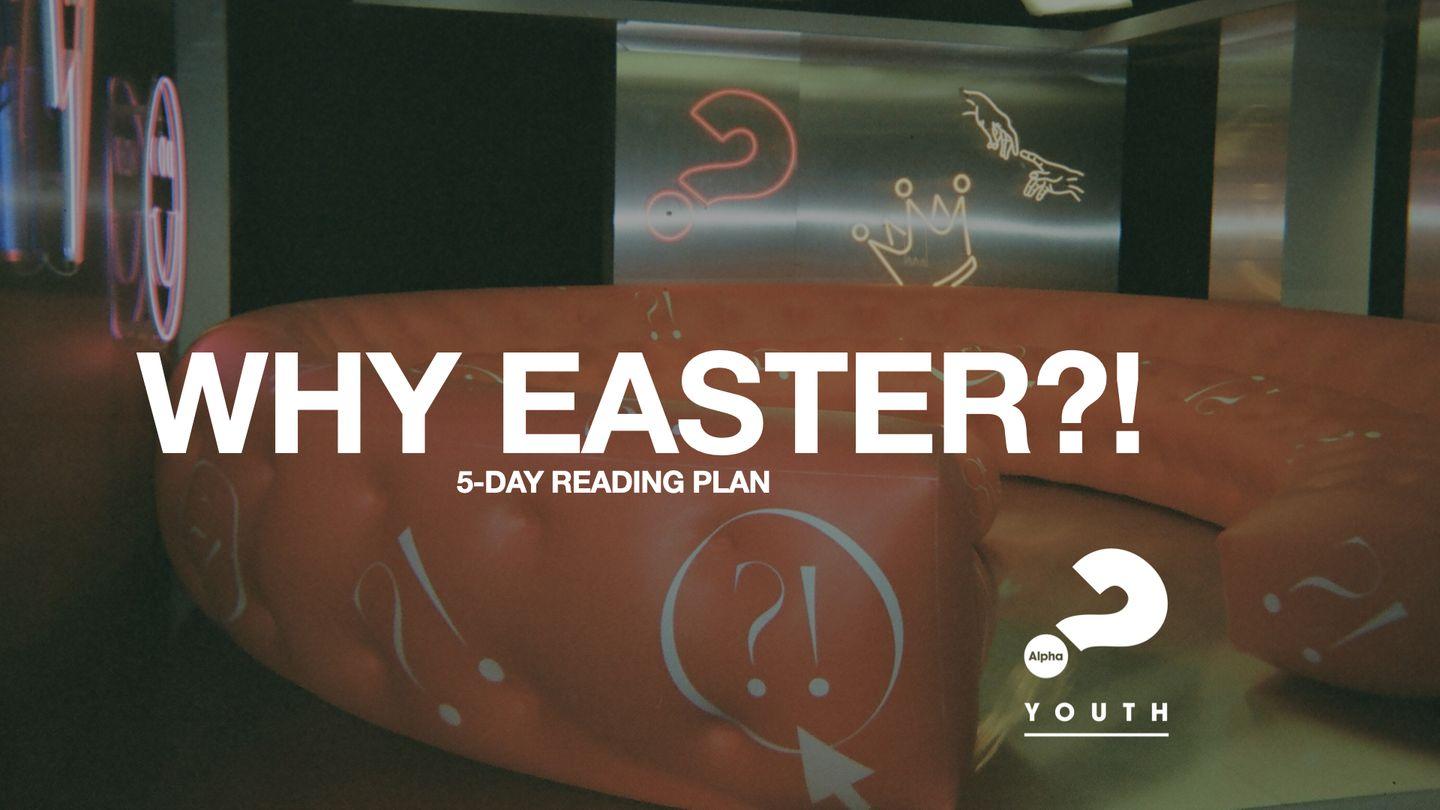 Why Easter?! (Youth Edition)