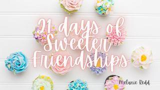 21 Days to Sweeter Friendships Proverbs 16:28-33 English Standard Version Revision 2016