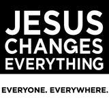 Jesus Changes Everything. 