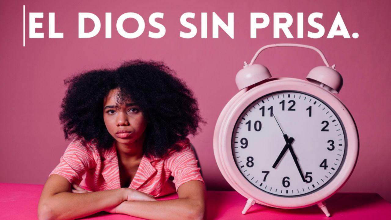 El Dios Sin Prisa