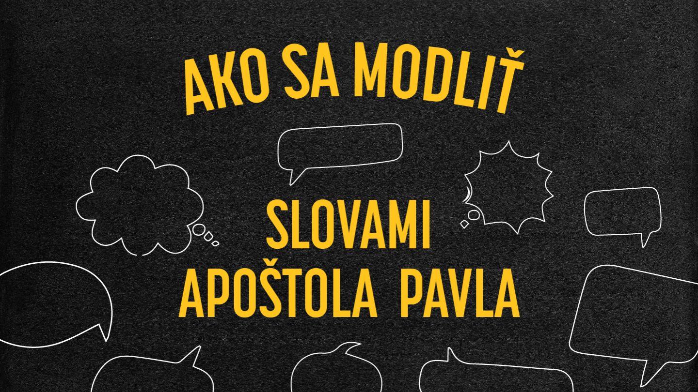 Ako Sa Modliť  Za Seba, Druhých a Cirkev Slovami Apoštola Pavla. Filipanom 1:6 Sväté Písmo - katolícky preklad