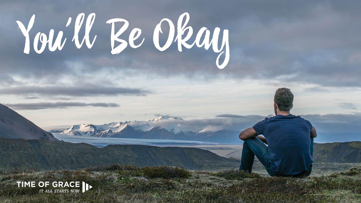 You'll Be Okay: Video Devotions From Your Time Of Grace João 14:1 Nova Versão Internacional - Português