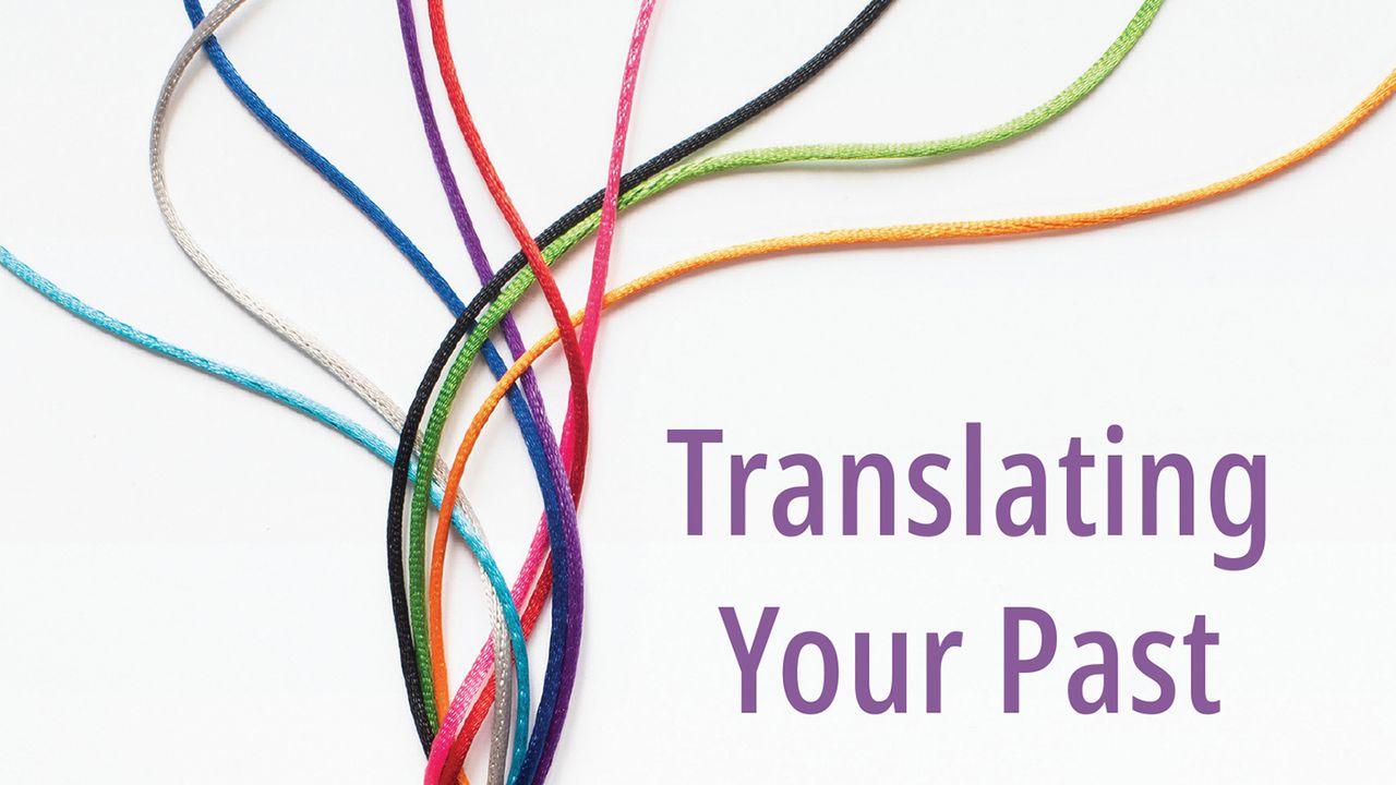 Translating Your Past