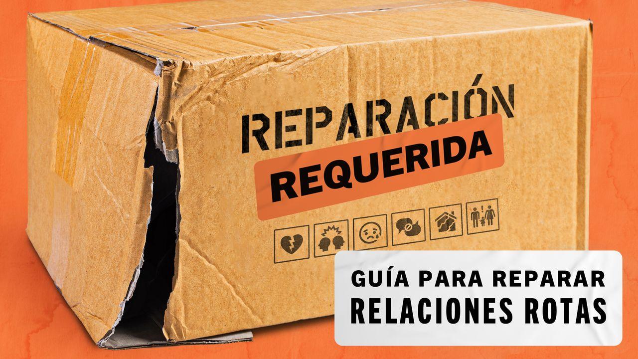 Reparación Requerida: Guía Para Reparar Relaciones Rotas