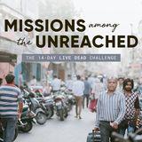 Missions Among the Unreached: The 14-Day Live Dead Challenge