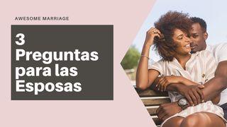 3 Preguntas Para Las Esposas 1 Juan 4:8-18 Reina Valera Contemporánea
