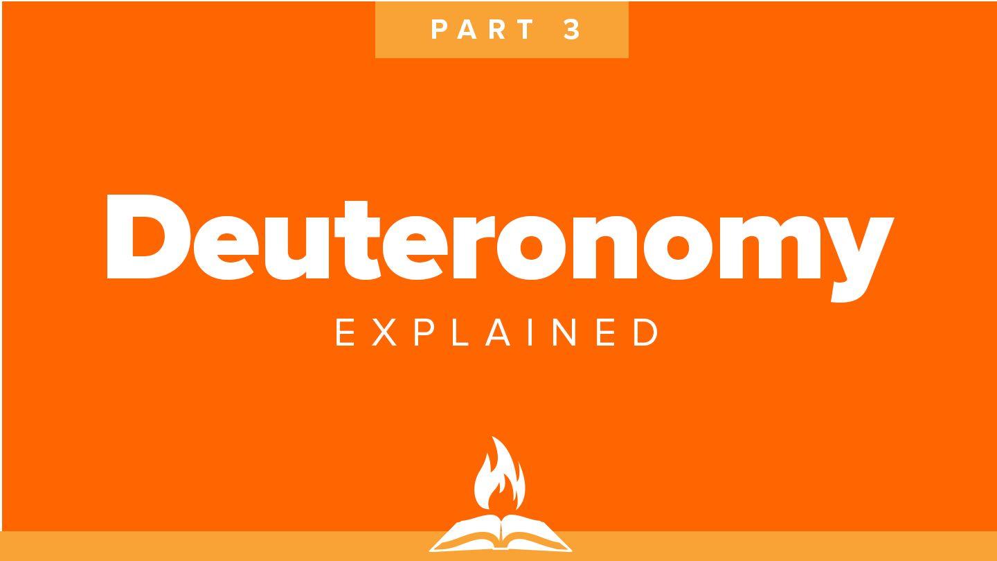 Deuteronomy Explained Part 3 | How to Be Blessed